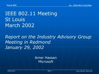 IEEE 802.11 Meeting St Louis March 2002 Report on the Industry Advisory Group Meeting in Redmond