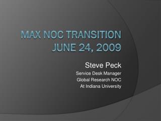 MAX NOC Transition June 24, 2009