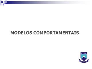 MODELOS COMPORTAMENTAIS