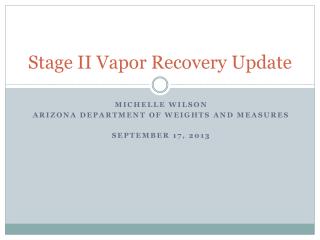 Stage II Vapor Recovery Update