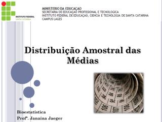 Bioestatística Profª. Janaína Jaeger