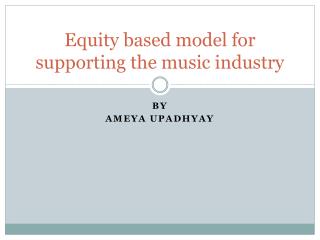 Equity based model for supporting the music industry