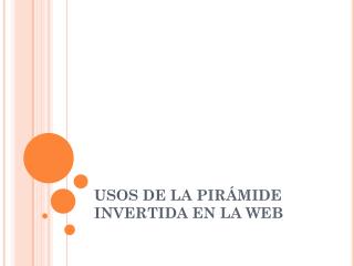 USOS DE LA PIRÁMIDE INVERTIDA EN LA WEB
