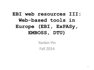 EBI web resources III: Web-based tools in Europe (EBI, ExPASy , EMBOSS, DTU )
