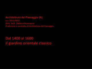 Architettura del Paesaggio (A) a.a. 2011/2012 Dott. Arch. Stefania Brancaccio