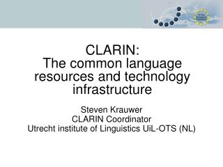 CLARIN: The common language resources and technology infrastructure