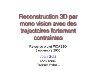Reconstruction 3D par mono vision avec des trajectoires fortement contraintes