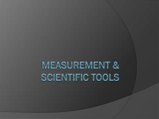 Measurement &amp; Scientific Tools