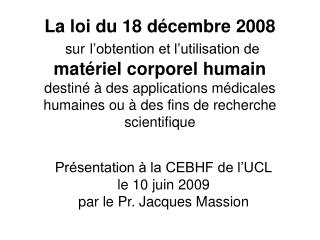 Présentation à la CEBHF de l’UCL le 10 juin 2009 par le Pr. Jacques Massion