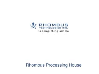 Rhombus Processing House