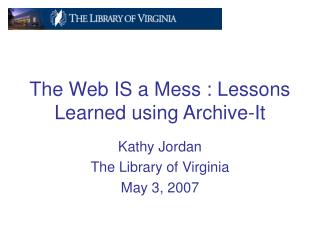 The Web IS a Mess : Lessons Learned using Archive-It