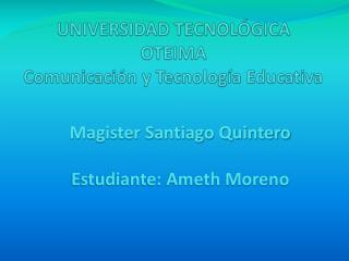 UNIVERSIDAD TECNOLÓGICA OTEIMA Comunicación y Tecnología Educativa