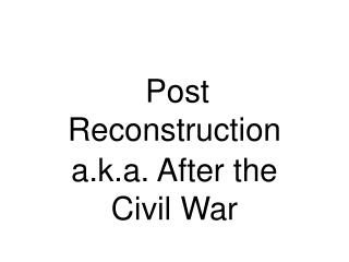 Post Reconstruction