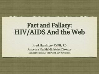 Fact and Fallacy: HIV/AIDS And the Web