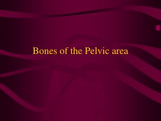 Bones of the Pelvic area
