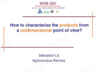 How to characterize the products from a unidimensional point of view?