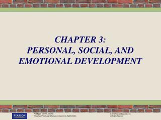 CHAPTER 3: PERSONAL, SOCIAL, AND EMOTIONAL DEVELOPMENT