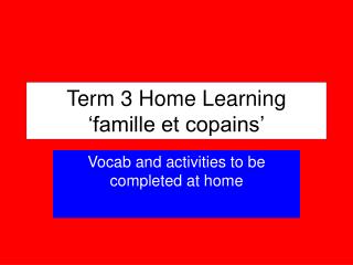 Term 3 Home Learning ‘famille et copains ’