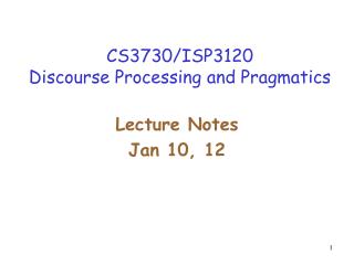 CS3730/ISP3120 Discourse Processing and Pragmatics