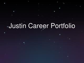 Justin Career Portfolio
