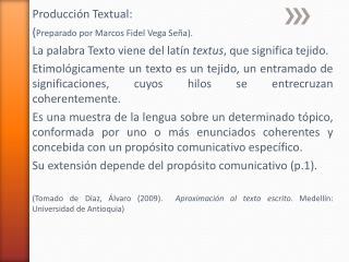 Producción Textual: ( Preparado por Marcos Fidel Vega Seña).