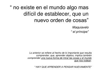 Descubrir algo, es una “ nueva oportunidad para resolver antiguos problemas”