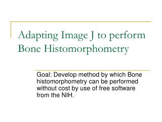Adapting Image J to perform Bone Histomorphometry