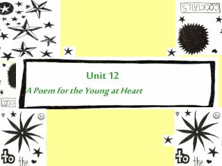 Unit 12 A Poem for the Young at Heart