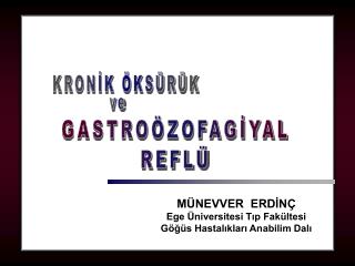 GASTROÖZOFAGİYAL REFLÜ