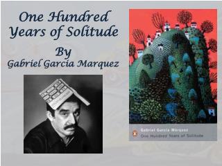 One Hundred Years of Solitude By Gabriel Garcia Marquez