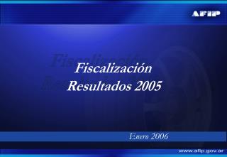 Fiscalización Resultados 2005