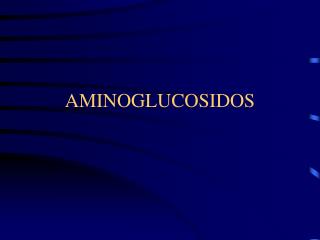 AMINOGLUCOSIDOS
