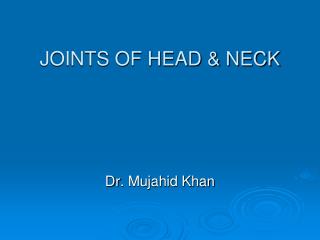 JOINTS OF HEAD &amp; NECK