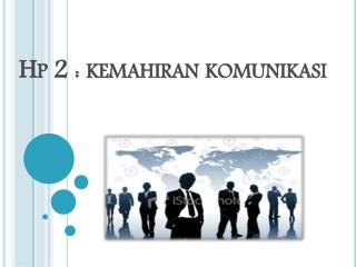 Hp 2 : kemahiran komunikasi