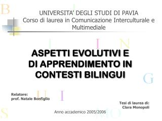 UNIVERSITA’ DEGLI STUDI DI PAVIA Corso di laurea in Comunicazione Interculturale e Multimediale