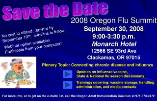 2008 Oregon Flu Summit September 30, 2008 9:00-3:30 p.m. Monarch Hotel