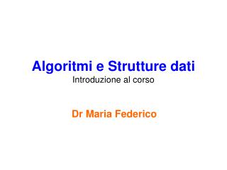 Algoritmi e Strutture dati Introduzione al corso