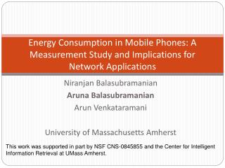 Energy Consumption in Mobile Phones: A Measurement Study and Implications for Network Applications