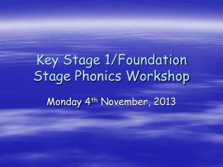 Key Stage 1/Foundation Stage Phonics Workshop