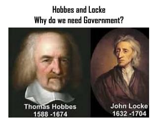Hobbes and Locke Why do we need Government?