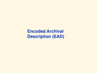 Encoded Archival Description (EAD)