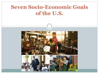 Seven Socio-Economic Goals of the U.S.