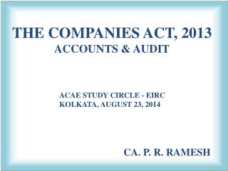 THE COMPANIES ACT, 2013 ACCOUNTS &amp; AUDIT
