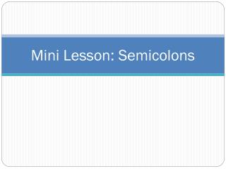 Mini Lesson: Semicolons