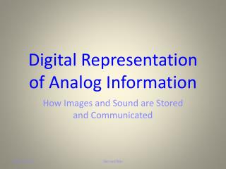 Digital Representation of Analog Information