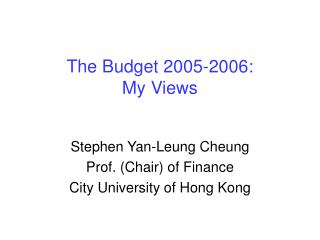 The Budget 2005-2006: My Views