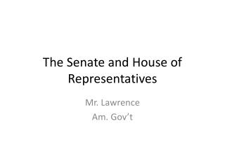 The Senate and House of Representatives