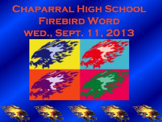 Chaparral High School Firebird Word wed., Sept. 11, 2013