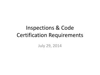 Inspections &amp; Code Certification Requirements