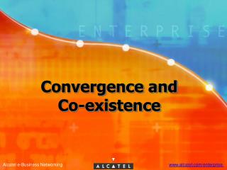 Convergence and Co-existence